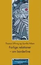 Farlige relationer af Gunilla Nilson og Thomas Silfving