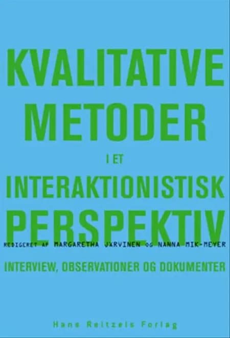 Kvalitative metoder i et interaktionistisk perspektiv af Peter Dahler-Larsen