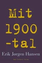 Mit 1900-tal af Erik Jørgen Hansen