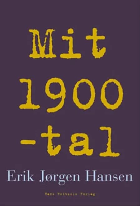 Mit 1900-tal af Erik Jørgen Hansen