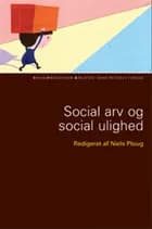 Social arv og social ulighed af Anette Johansen, Niels Kr. Rasmussen og Mette Madsen