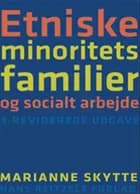 Etniske minoritetsfamilier og socialt arbejde af Marianne Skytte