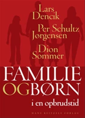 Familie og børn i en opbrudstid af Per Schultz Jørgensen