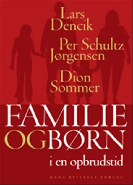 Familie og børn i en opbrudstid af Per Schultz Jørgensen