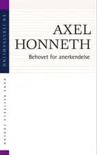Behovet for anerkendelse af Axel Honneth