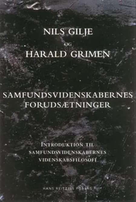 Samfundsvidenskabernes forudsætninger af Nils Gilje