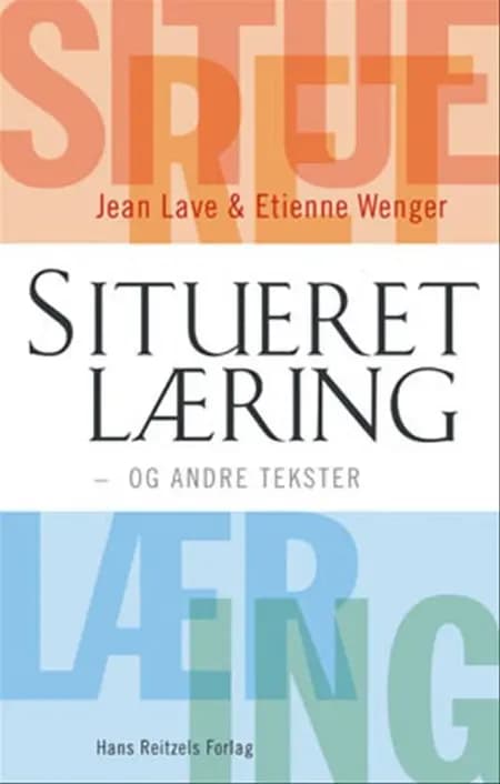 Situeret læring - og andre tekster af Etienne Wenger