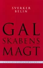 Galskabens magt af Sverker Belin