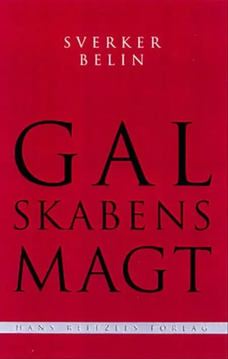 Galskabens magt af Sverker Belin
