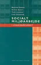 Socialt miljøarbejde i lokalsamfundet af Birthe Gamst, Lars Uggerhøj og Morten Ejrnæs