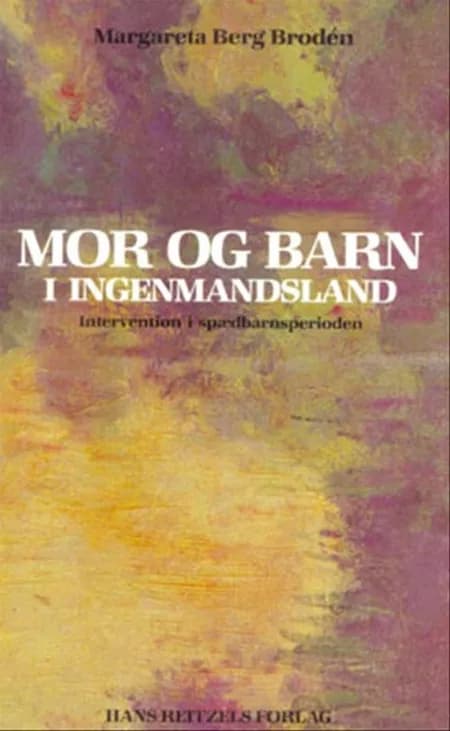 Mor og barn i ingenmandsland af Margaretha Berg Brodén