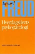 Hverdagslivets psykopatologi af Sigmund Freud
