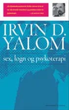 Sex, løgn og psykoterapi af Irvin D. Yalom