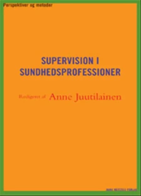 Supervision i sundhedsprofessioner af Eva Just