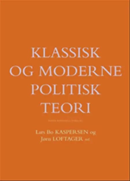 Klassisk og moderne politisk teori af Jens Blom-Hansen