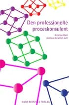 Den professionelle proceskonsulent af Kristian Dahl og Andreas Granhof Juhl