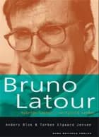 Bruno Latour af Anders Blok og Torben Elgaard Jensen