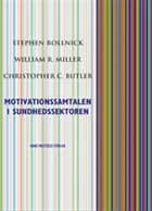 Motivationssamtalen i sundhedssektoren af Stephen Rollnick, William R. Miller og Christopher C. Butler