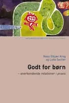 Godt for børn af Niels Elkjær Krog og Lotte Secher