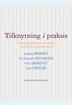 Tilknytning i praksis af Anders Broberg, Pia Risholm Mothander og Pehr Granqvist