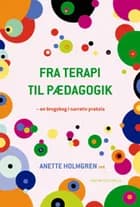 Fra terapi til pædagogik af Allan Holmgren, Anette Holmgren og Thilde Westmark