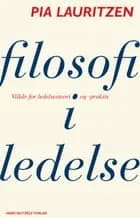 Filosofi i ledelse af Pia Lauritzen