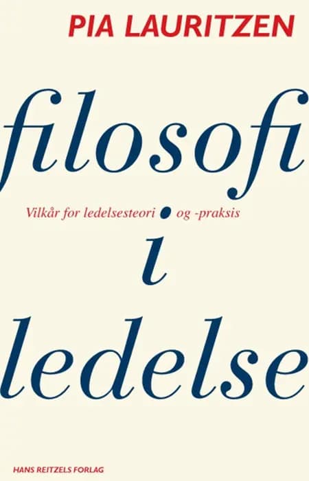 Filosofi i ledelse af Pia Lauritzen
