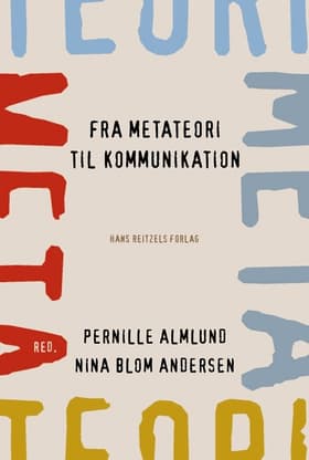 Fra metateori til kommunikation af Bente Halkier