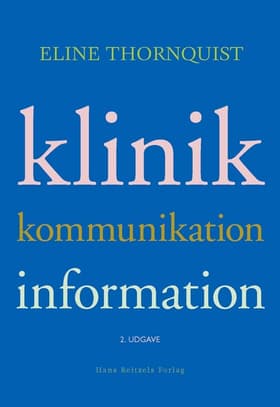 Klinik, kommunikation, information af Eline Thornquist