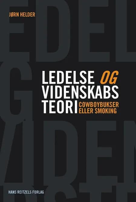 Ledelse og videnskabsteori af Jørn Helder