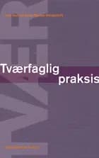 Tværfaglig praksis af Eva Just og Helle Merete Nordentoft