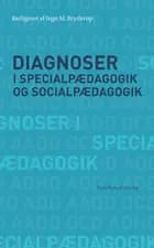 Diagnoser i specialpædagogik og socialpædagogik af Søren Langager, Janne Hedegaard Hansen og Henrik Skovlund