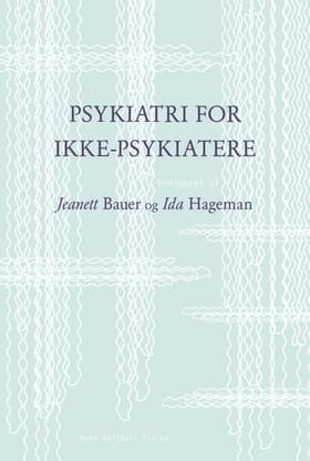 Psykiatri for ikke-psykiatere af Jeanett Østerby Bauer