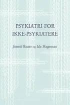 Psykiatri for ikke-psykiatere af Jeanett Østerby Bauer, Ida Hageman, Mette Brandt-Christensen, Thomas Brinck, Jens Bukh Drachman, Pia Glyngdal, Annette Lolk, Thomas Middelboe, Merete Nordentoft og Andreas Bak Schröder