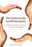 Det kommunale sundhedsvæsen af Finn Diderichsen, Lars Iversen og Karsten Vrangbæk
