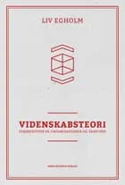 Videnskabsteori af Liv Egholm