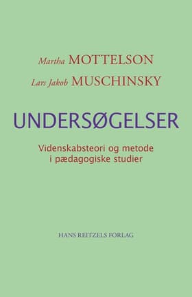 Undersøgelser - videnskabsteori og metode i pædagogiske studier af Martha Mottelson