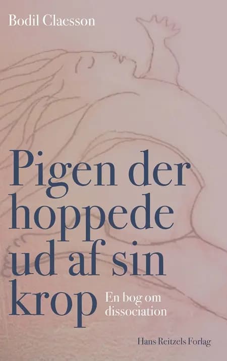 Pigen der hoppede ud af sin krop af Bodil Claesson