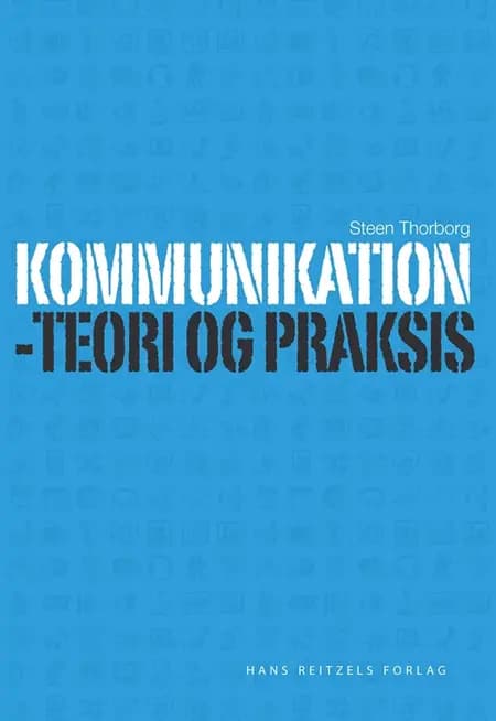 Kommunikation - teori og praksis af Steen Thorborg