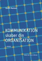 Kommunikation skaber din organisation af Heidi Hansen