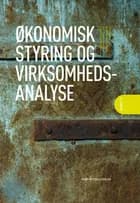 Økonomisk styring og virksomhedsanalyse af Lone Hansen, Morten Dalbøge og Torben Rosenkilde Jensen