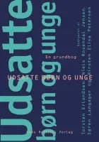 Udsatte børn og unge - en grundbog af Hanne Kathrine Krogstrup, Niels Rosendal Jensen, Susan Tetler, Søren Langager, Charlotte Palludan, Helle Schjellerup Nielsen, Henrik Skovlund, Janne Hedegaard Hansen, Jørgen Elm Larsen, Jørn Nielsen, Kathrine Vitus, Laura Gilliam, Mette Skovgaard Væver, Morten Ejrnæs, Søren Hertz, Karin Kildedal, Maja Müller, Maria Bislev, Kim Møller, Torsten Erlandsen, Kirsten Elisa Petersen, Anna Kathrine Frørup, Mette Blauenfeldt, Tea Torbenfeldt Bengtsson, Christian Sandbjerg Hansen, Üzeyir Tireli, Tine Basse Fisker, Louise Bøttcher, Ole Steen Kristensen, Lars Ladefoged, Ditte Andersen og Simon Nørby