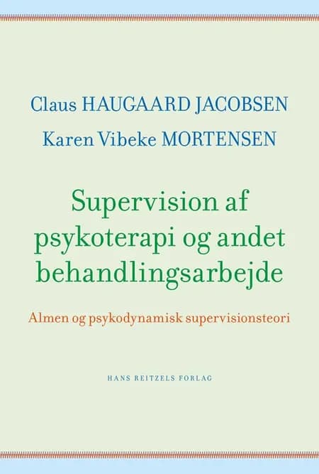 Supervision af psykoterapi og andet behandlingsarbejde af Karen Vibeke Mortensen