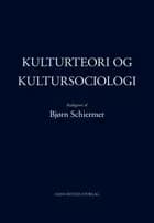 Kulturteori og kultursociologi af Anne Scott Sørensen, Anders Petersen og Henning Mathias Goldbæk