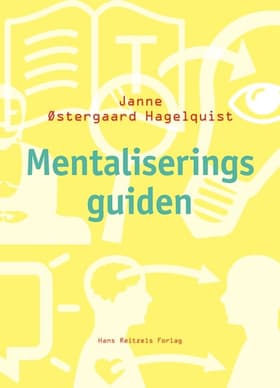 Mentaliseringsguiden af Janne Østergaard Hagelquist