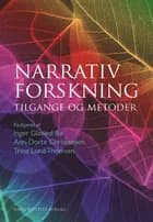 Narrativ forskning af Ann-Dorte Christensen, Inger Glavind Bo og Trine Lund Thomsen