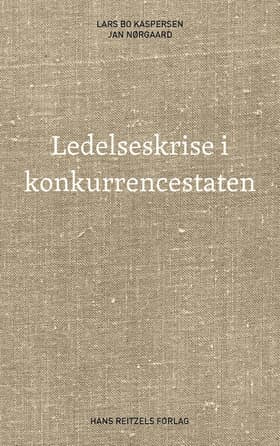 Ledelseskrise i konkurrencestaten af Lars Bo Kaspersen