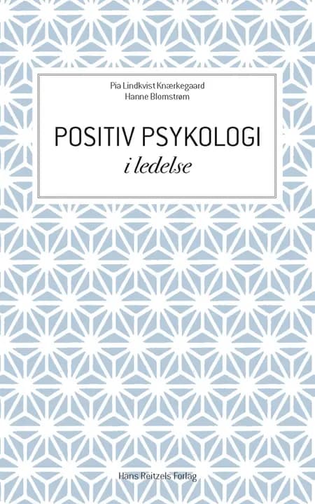 Positiv psykologi i ledelse af Pia Lindkvist Knærkegaard