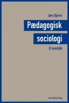 Pædagogisk sociologi - et overblik af Jørn Bjerre