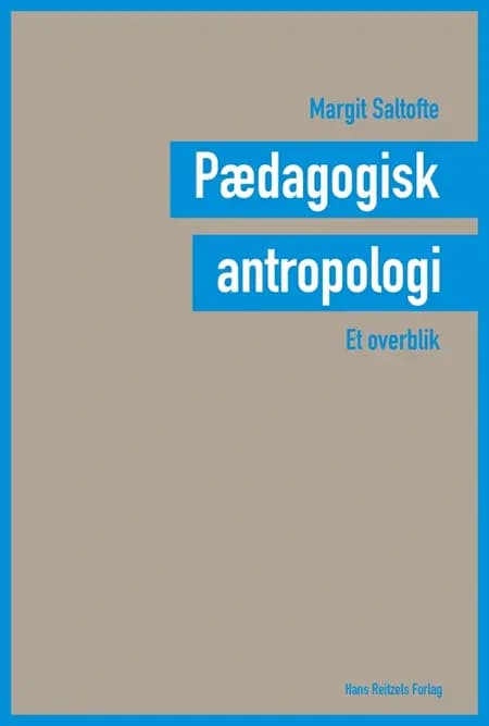 Pædagogisk antropologi af Margit Saltofte